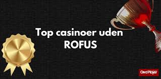 Bedste Danske Casino uden ROFUS Bedste Danske Casino uden ROFUS